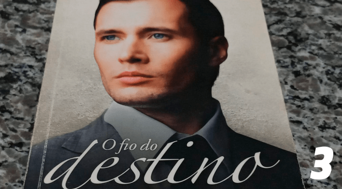 O Fio do destino – 3ª parte